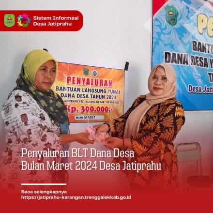 PENYALURAN BANTUAN LANGSUNG TUNAI DANA DESA TAHUN ANGGARAN 2024 BULAN MARET DESA JATIPRAHU